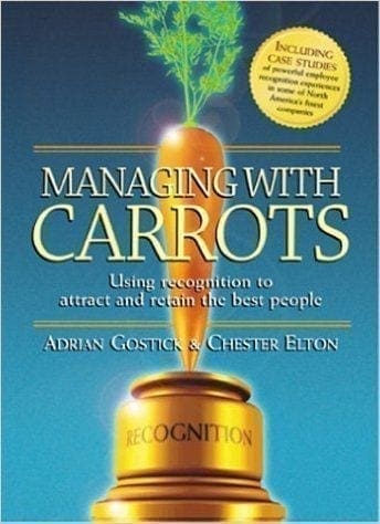 Front cover of Managing with Carrots by Adrian Gostick & Chester Elton