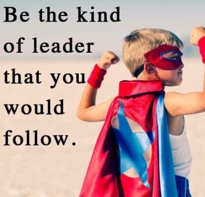 Be the kind of leader you would follow quote with a young boy superhero