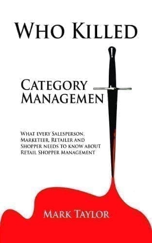 Book cover for Who Killed Category Management by Mark Taylor 