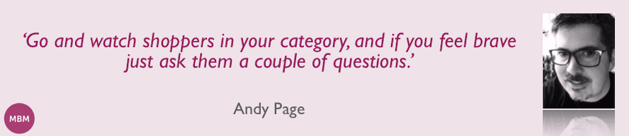 Getting insight from the shoppers in your category quote from Andy Page