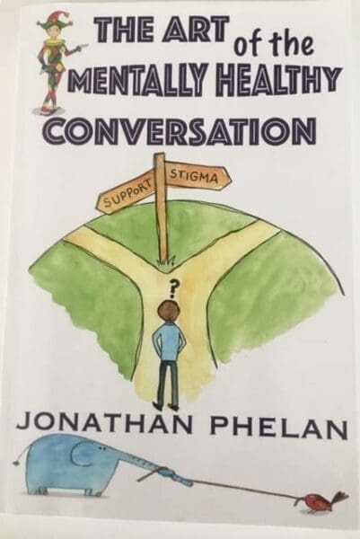 Book cover of The Art of Mentally Healthy Conversation by Jonathan Phelan