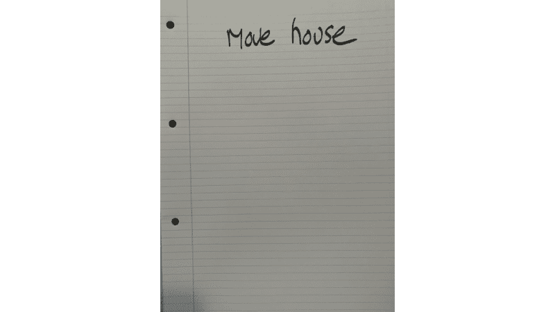 Notebook page with Move House handwritten at the top