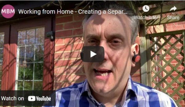 Links to YouTube video about working from Home and creating a Separate Space by MBM Darren
