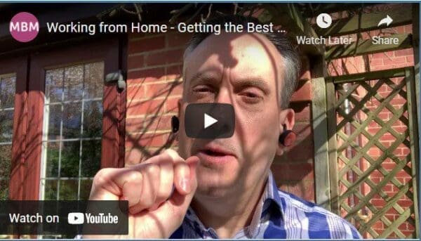 Links to YouTube video about getting the best from your technology while working from home by MBM Darren