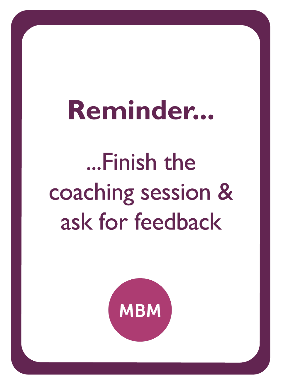 Coaching card titled Reminder