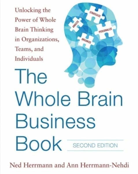 Book cover of The Whole Brain Business by Ann Herrmann-Nehdi and Ned Herrmann