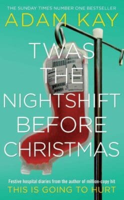 Book cover of Twas the nightshift before Christmas by Adam Kay for a book review