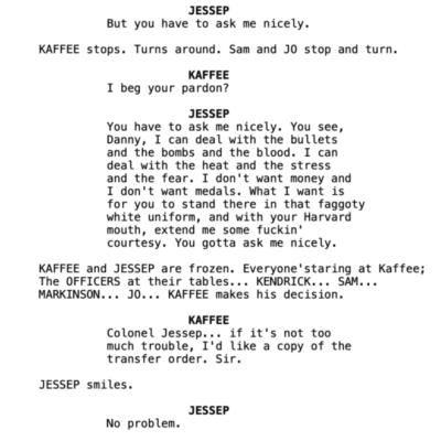 Script extract from A Few Good Men showing Jessep and Kaffee's lines