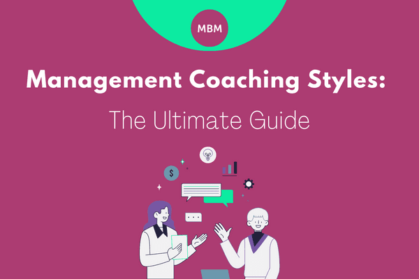 Management coaching styles ultimate guide from MBM