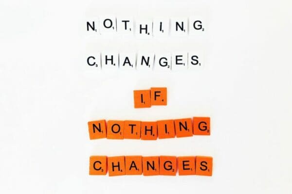 Nothing changes if nothing changes quote