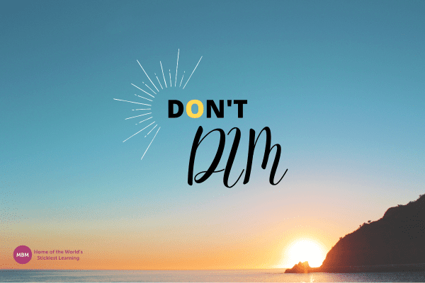 Don't dim on sunset background representing don't dim to fit in