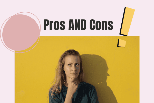 Pros and cons above a woman with hand at her chin thinking and yellow background
