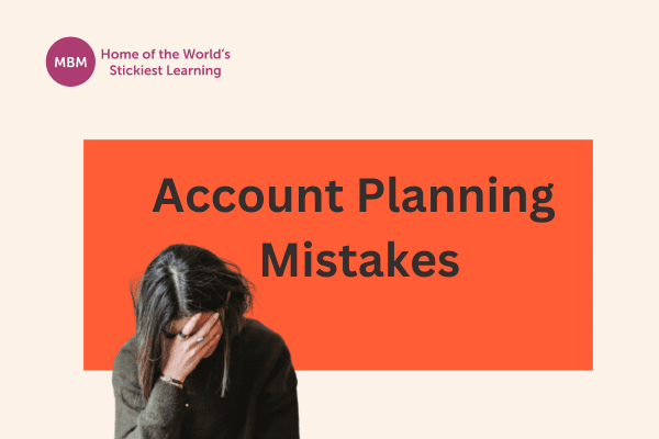 Account Planning Mistakes with a stressed account manager
