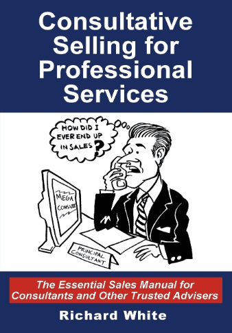 Consultative Selling for Professional Services Book cover image by Richard White